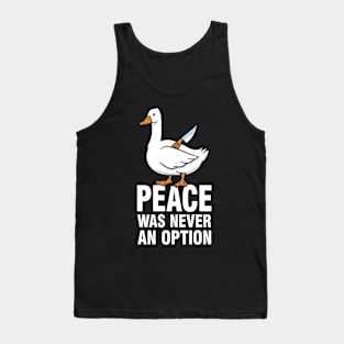 Peace Was Never An Option - Goose Meme Tank Top